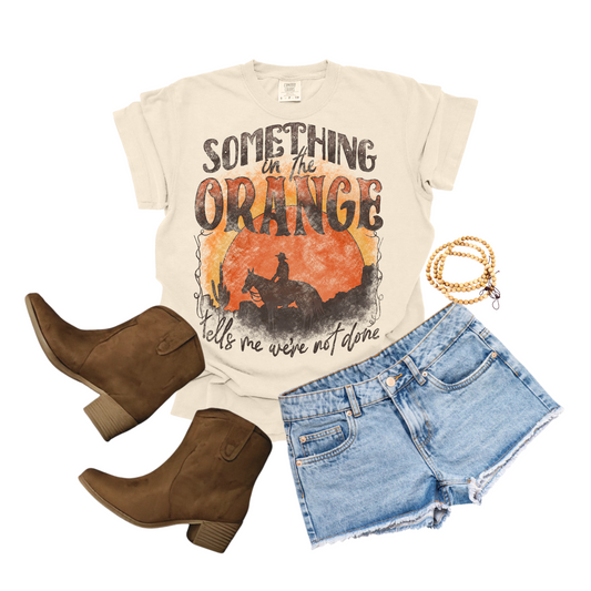 Something in the Orange Tee